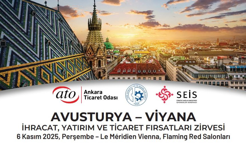 Viyana-Ankara İhracat, Yatırım ve Ticaret Fırsatları Zirvesi